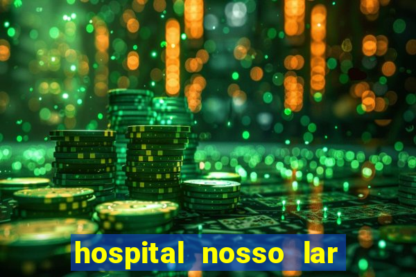 hospital nosso lar fortaleza telefone